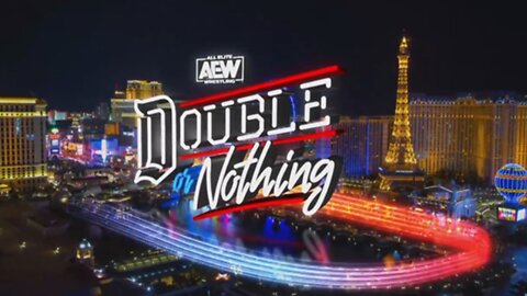 AEW DOUBLE OR NOTHING 2022 : GET HYPED