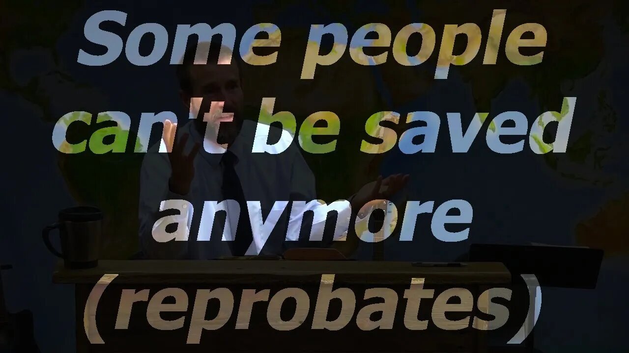 Some people can't be saved anymore (reprobates)