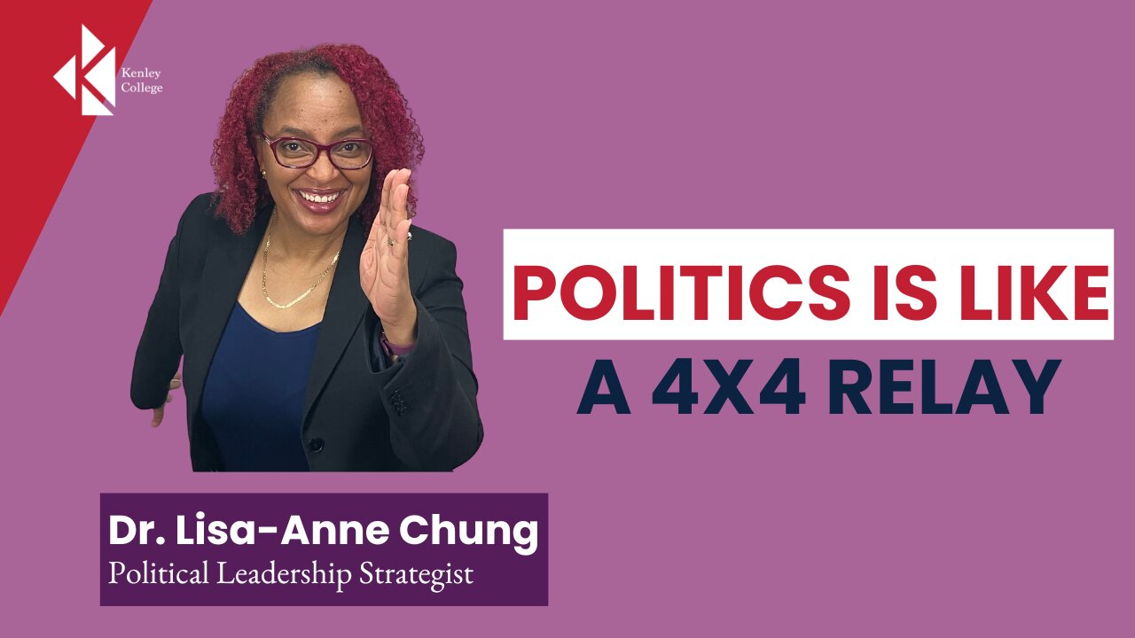 Politics is Like a 4X4 Relay Dr. Lisa-Anne Chung I Kenleycollege.com I #politicsandprinciples