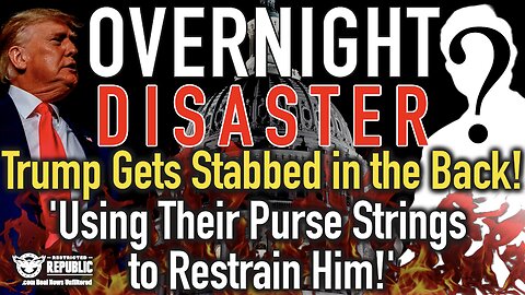 OVERNIGHT DISASTER! Trump Gets Stabbed in the Back! Using Their Purse Strings to Restrain Him!