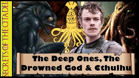 ASOIAF | The Deep Ones, The Drowned God & Cthulhu - ASOIAF, HP Lovecraft