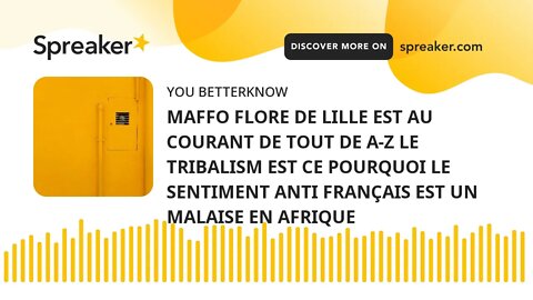 MAFFO FLORE DE LILLE EST AU COURANT DE TOUT DE A-Z LE TRIBALISM EST CE POURQUOI LE SENTIMENT ANTI FR