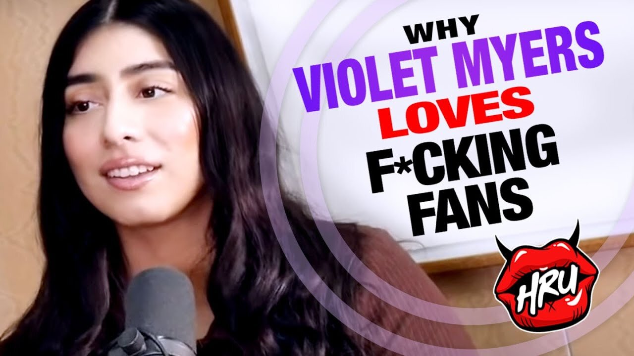 Why Violet Myers Loves Fcking Fans