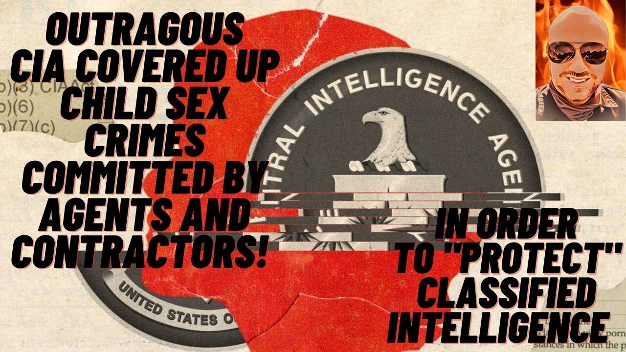 RAGE CIA Covered up Child S*x Crimes In Order to Protect Classified Information | The Handsome Cynic