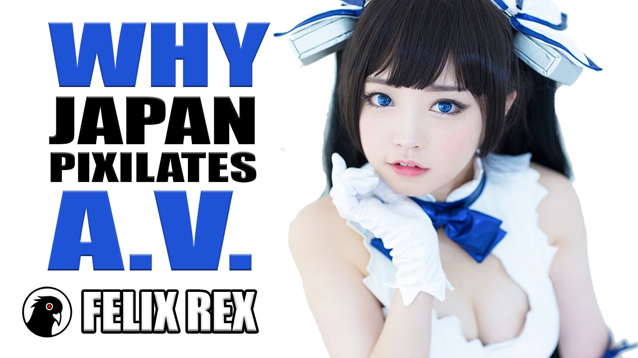 Japan's AV INDUSTRY EXPLAINED: Why Pixilate (BLUR)????