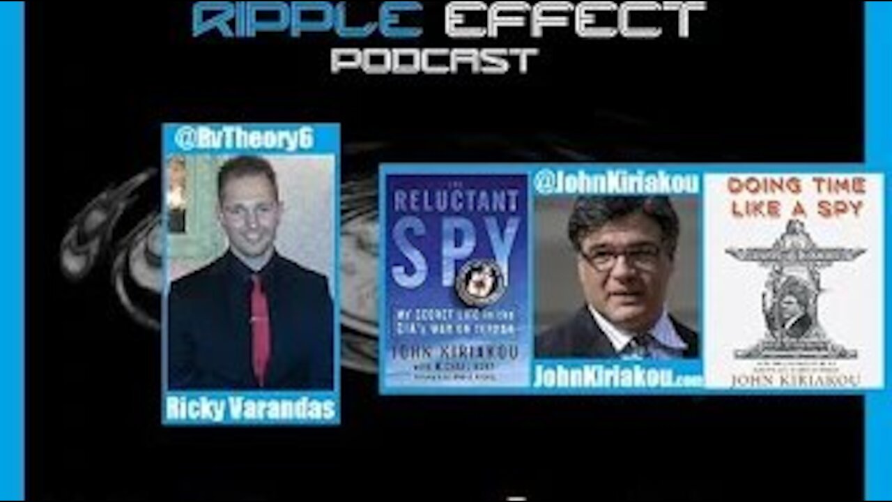 The Ripple Effect Podcast #129 (John Kiriakou | CIA-Whistleblower)