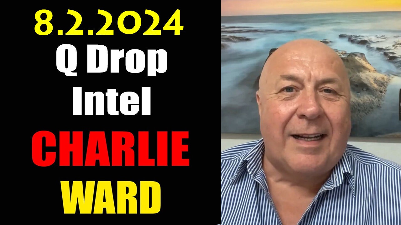 Charlie Ward "Q Drop Intel" August 2, 2024