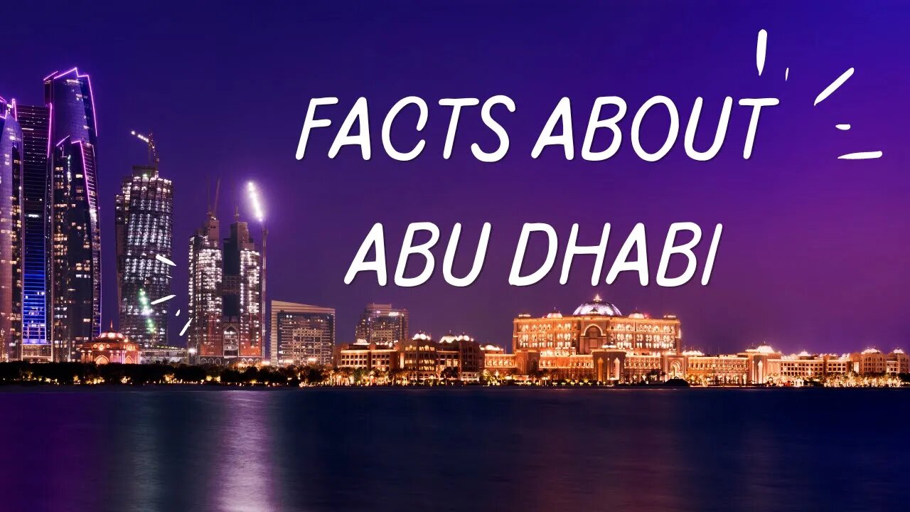 Discover the 10 Most Incredible Facts About Abu Dhabi A Thrilling Journey Through the City #uae