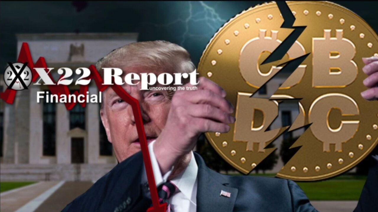 X22 Report - Ep. 2804A - Fed Structure Change Coming,[CB] Attempt To Transition The People Will Fail