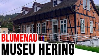 Museu Hering - Blumenau