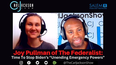 Joy Pullman of The Federalist: Time To Stop Biden’s “Unending Emergency Powers”