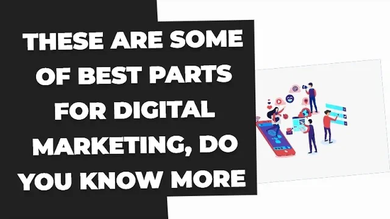 These Are Some Of Best Parts For Digital Marketing, Do You Know More