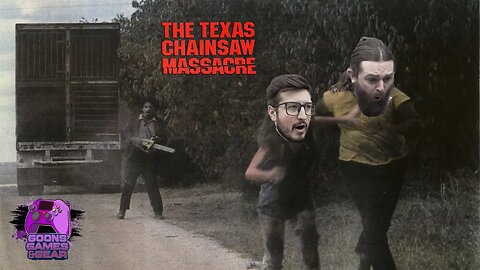 Texas Chainsaw Massacre and I'm Scared