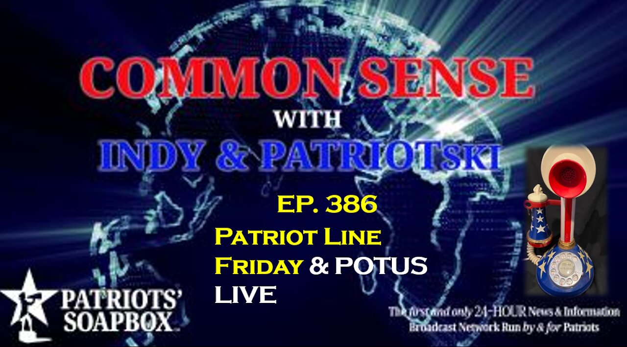 Ep. 386 Patriot Line Friday & POTUS LIVE - The Common Sense Show