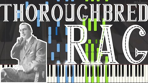 Joseph F. Lamb - Thoroughbred Rag 1959 (Ragtime Piano Synthesia)