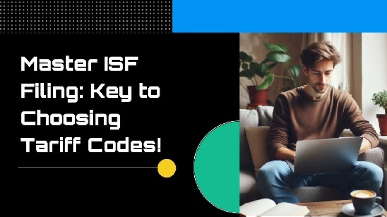 Mastering Tariff Codes: The Key to Smooth ISF Filing and Trade Compliance