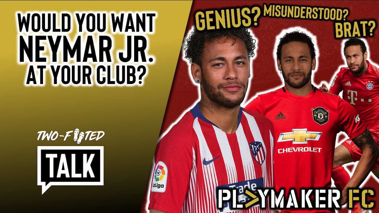 Two-Footed Talk | The trouble with Neymar: Footballing genius or overhyped brat?