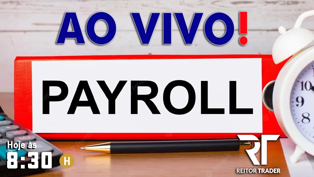 PAYROLL - ACOMPANHE AO VIVO E OPERE COM A GENTE | REITOR TRADER (B3)