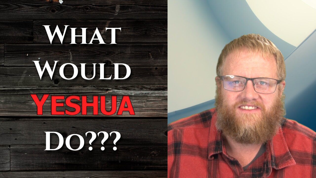 What Would Yeshua Do???