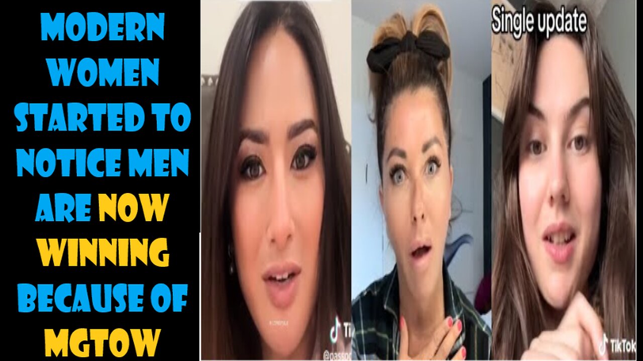 MODERN WOMEN STARTED TO NOTICE MEN ARE NOW WINNING BECAUSE OF MGTOW!!