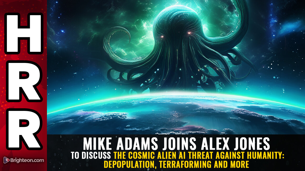 Mike Adams joins Alex Jones to discuss the cosmic ALIEN AI threat...