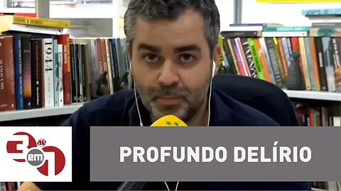 Carlos Andreazza: "Momentos de profundo delírio"