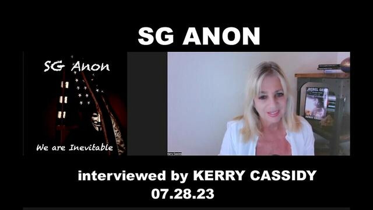 SG ANON: EXPLOSIVE INTERVIEW BY KERRY CASSIDY JULY 28TH: MAJOR INTEL: UAP HEARING AND FUTURE