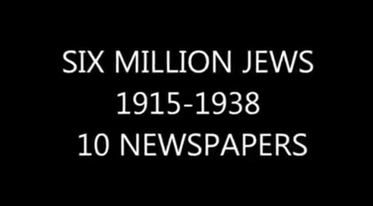 Propaganda of Six Million Jews BEFORE WWII - 1915 - 1938