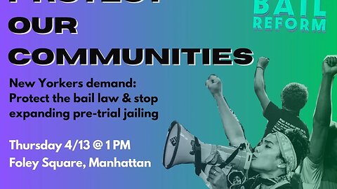 Protect Bail Reform Pro bail Reform rally 4/13/23
