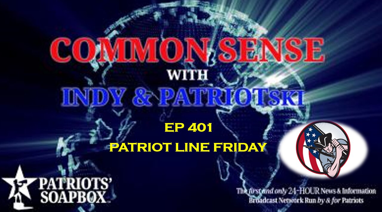 Ep. 401 Patriot Line Friday - The Common Sense Show