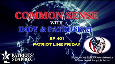 Ep. 401 Patriot Line Friday - The Common Sense Show