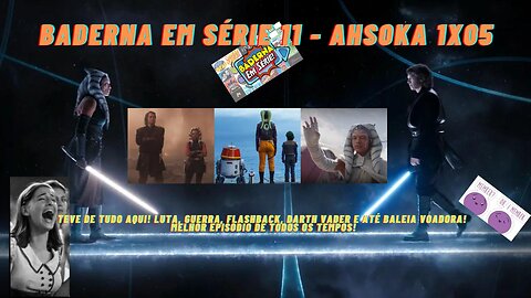 Ahsoka 1x05 (Baderna em Série 11)