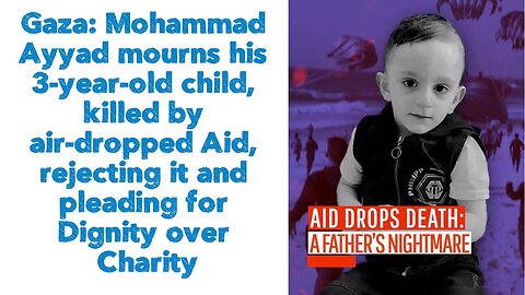 Gaza: Mohammad Ayyad mourns his 3-year-old child, killed by air-dropped Ai