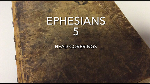 Ephesian (Chapter 5) Head Coverings
