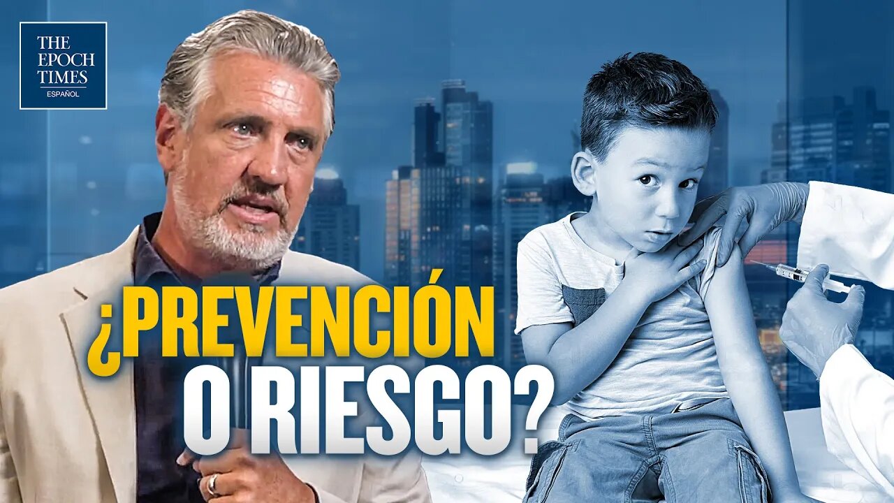 Solo por EpochTv: ¿Prevención o riesgo para niños? Entrevista a Del Bigtree