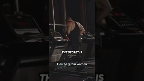 TRISTAN ON HOW TO KEEP WOMEN
