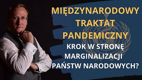 Międzynarodowy traktat pandemiczny. Krok w stronę marginalizacji państw narodowych?