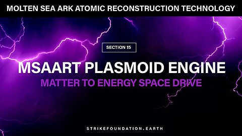 Section-15: MSAART PLASMOID ENGINE: Energy To Matter Space Drive!