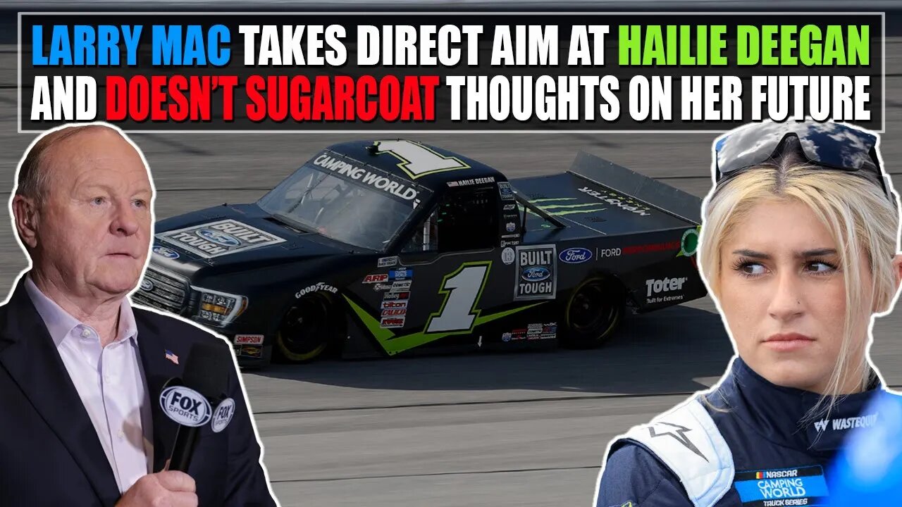 Larry McReynolds Takes Direct Aim at Hailie Deegan & Doesn't Sugarcoat Thoughts on Her NASCAR Future