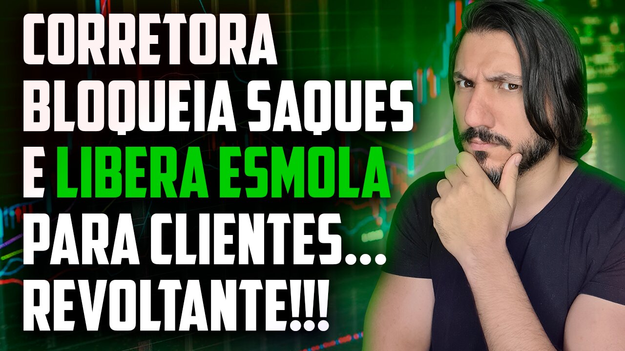 CORRETORA BLOQUEIA DINHEIRO DE CLIENTES E LIBERA SÓ 10% DO SALDO - MARCOS EDUARDO
