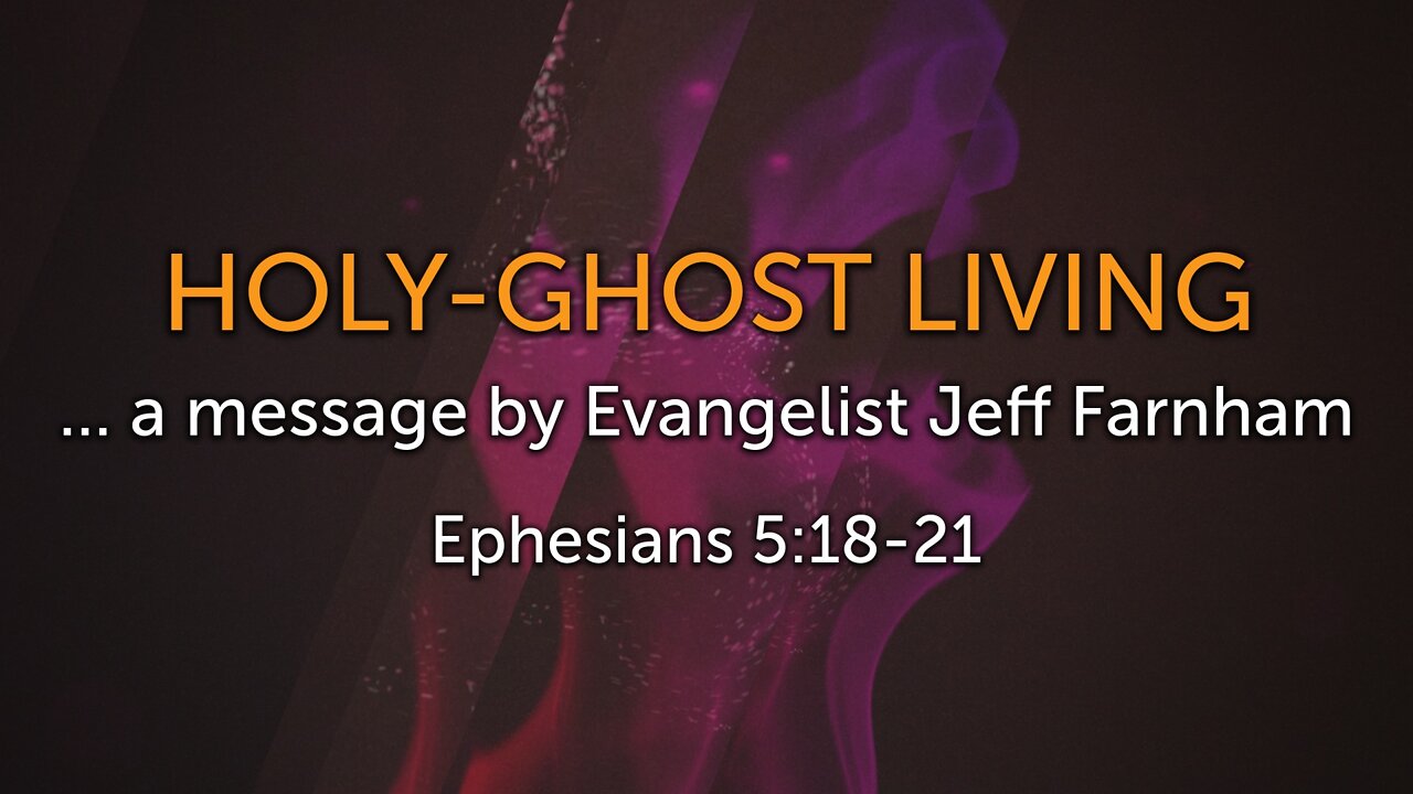 Oct. 16, 2022 - Revival PM Service - MESSAGE - Holy-Ghost Living (Eph.5:18-21)