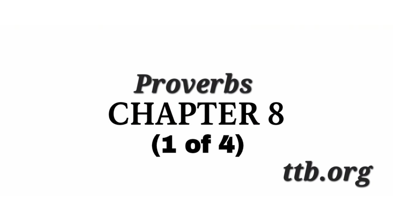 Proverbs Chapter 8 (Bible Study) (1 of 4)