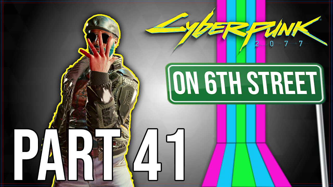 Cyberpunk 2077 on 6th Street Part 41