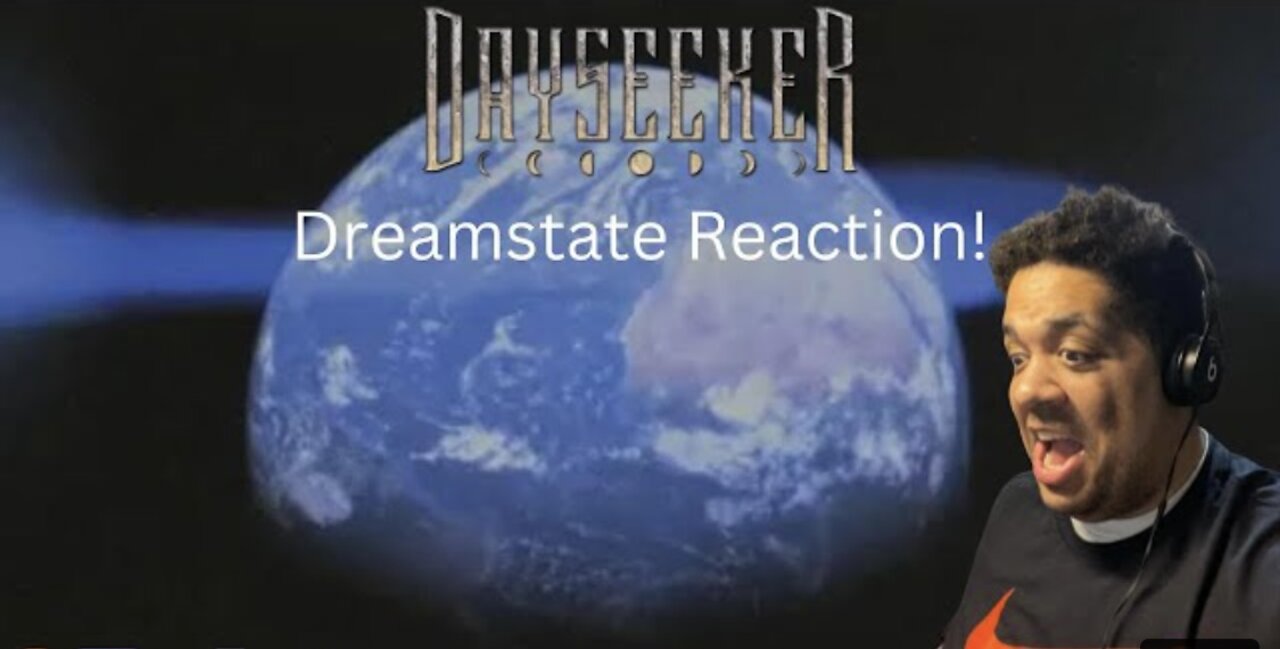 Dayseeker: Dreamstate - Reaction / Thoughts