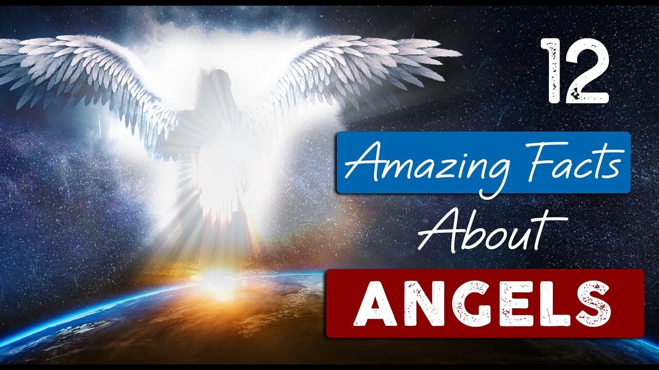 INCREDIBLE TRUTH about ANGELS | 12 Facts you need to know