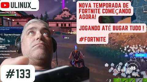 Fortnite Cápitulo 4 Temporada 2 começando agora! Jogando até Bugar tudo e travar... bora aí ?