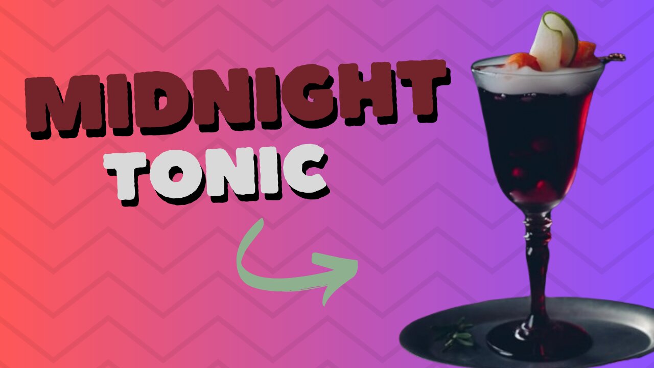 MIDNIGHT TONIC