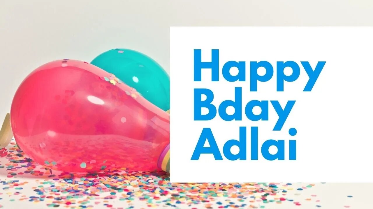 Happy Birthday to Adlai - Birthday Wish From Birthday Bash