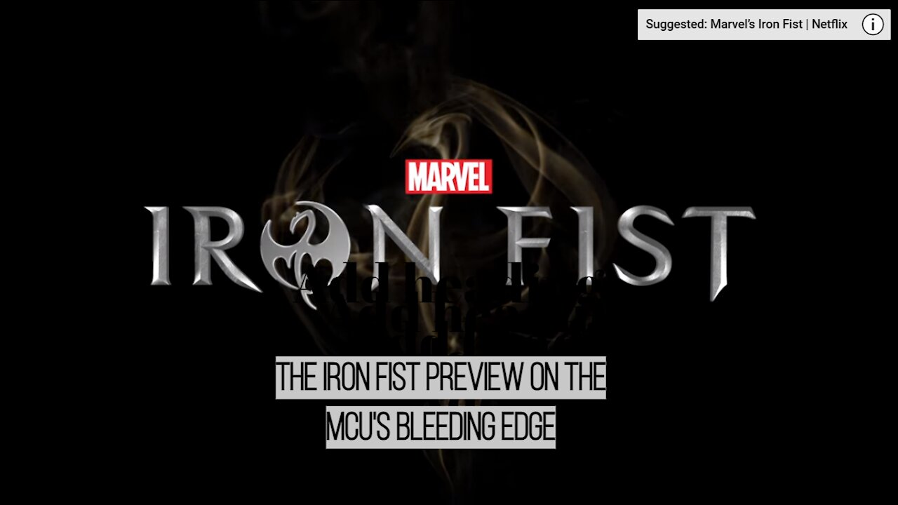 A Segment Previewing the Iron Fist Netflix/ Marvel Series