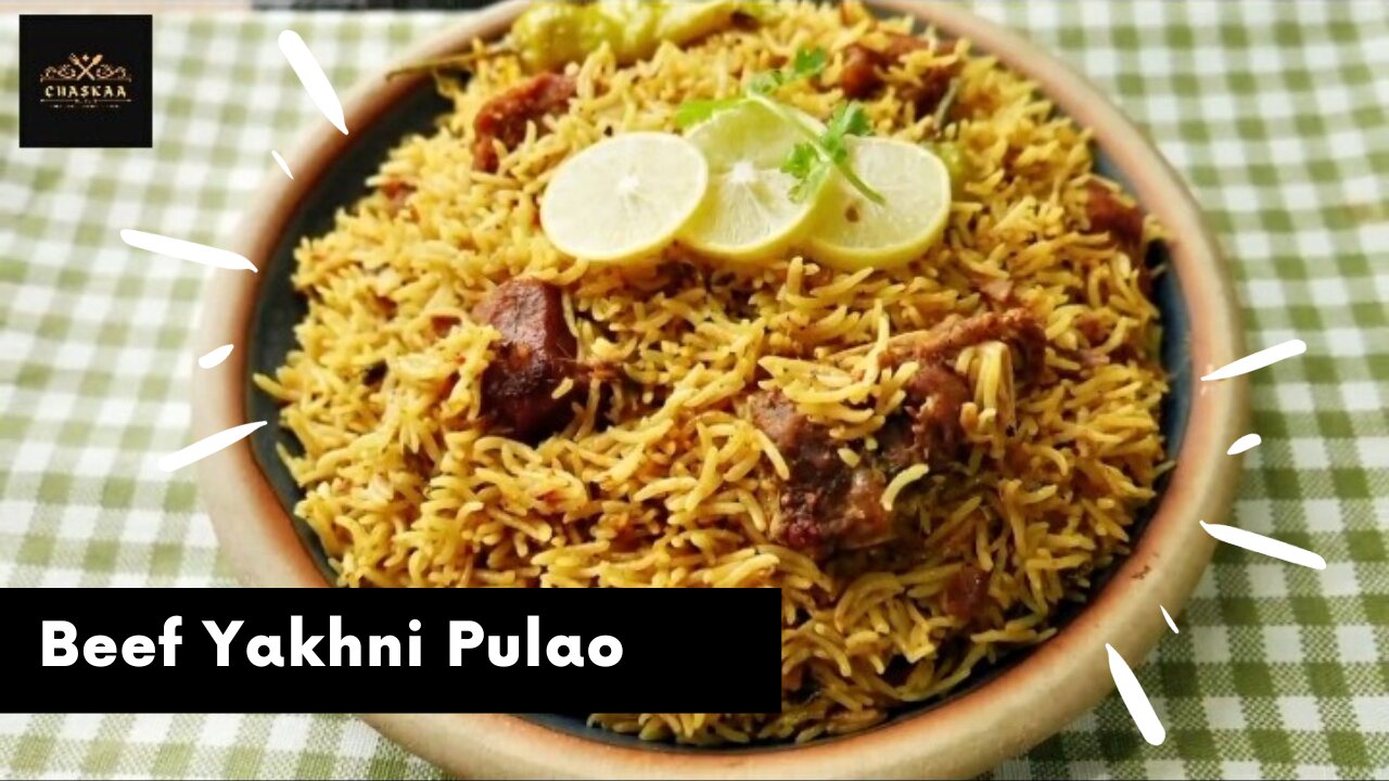 Beef Yakhni Pulao _ RECIPE _ by Chaskaa Foods